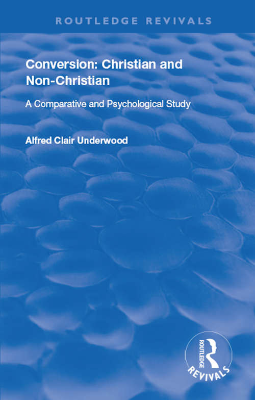 Book cover of Conversion: A Comparative and Psychological Study (Routledge Revivals)