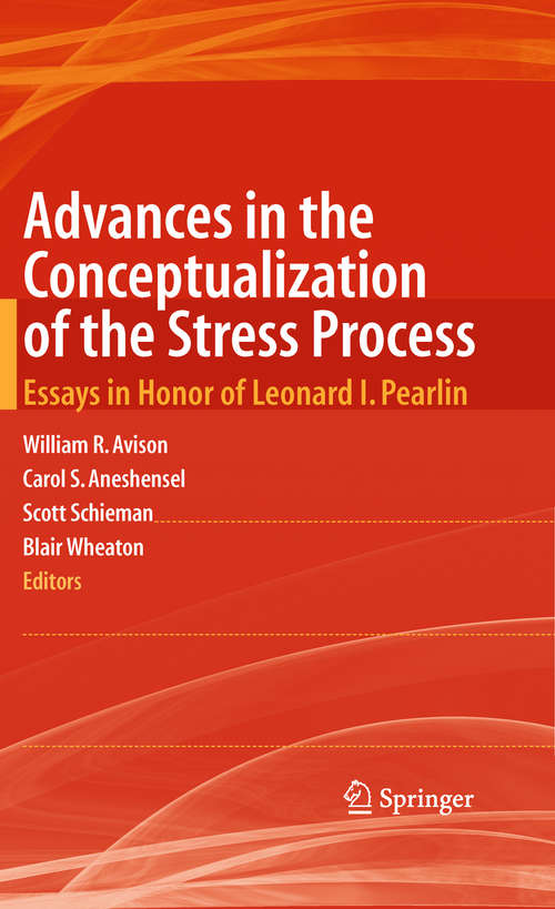 Book cover of Advances in the Conceptualization of the Stress Process: Essays in Honor of Leonard I. Pearlin (2010)