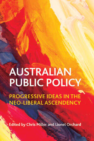 Book cover of Australian public policy: Progressive ideas in the neoliberal ascendency