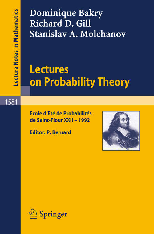 Book cover of Lectures on Probability Theory: Ecole d'Ete de Probabilites de Saint-Flour XXII - 1992 (1994) (Lecture Notes in Mathematics #1581)