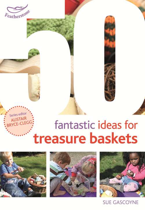 Book cover of 50 Fantastic Ideas for Treasure Baskets (50 Fantastic Ideas)