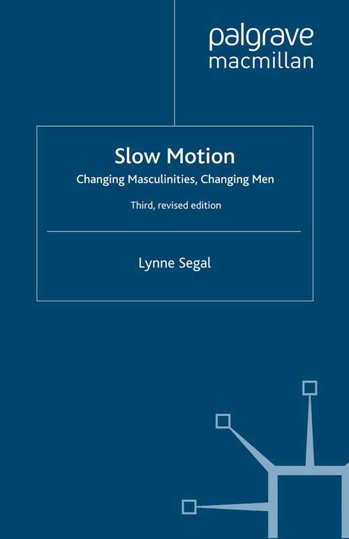 Book cover of Slow Motion: Changing Masculinities, Changing Men (3rd ed. 2007)