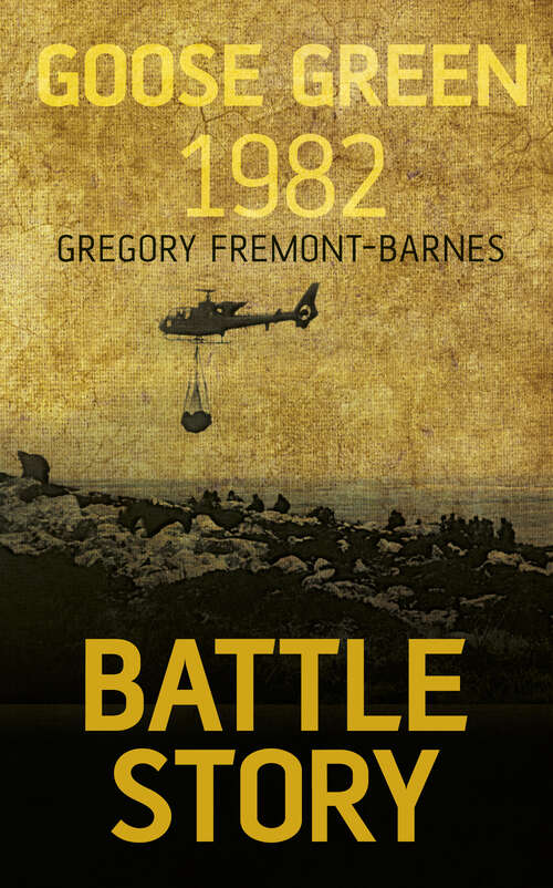 Book cover of Battle Story: Goose Green 1982 (Battle Story Ser. #4)