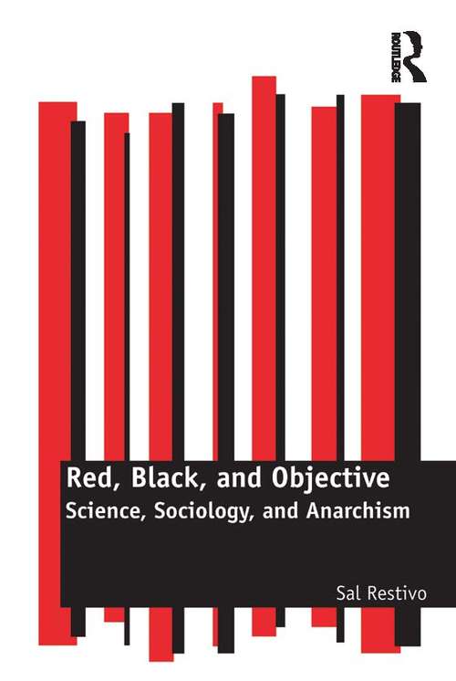 Book cover of Red, Black, and Objective: Science, Sociology, and Anarchism