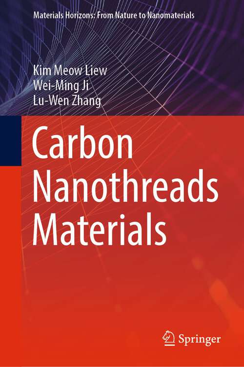 Book cover of Carbon Nanothreads Materials (1st ed. 2022) (Materials Horizons: From Nature to Nanomaterials)
