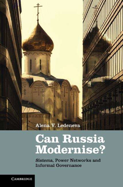 Book cover of Can Russia Modernise?: Sistema, Power Networks And Informal Governance (PDF)