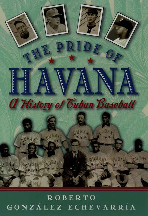 Book cover of The Pride of Havana: A History of Cuban Baseball