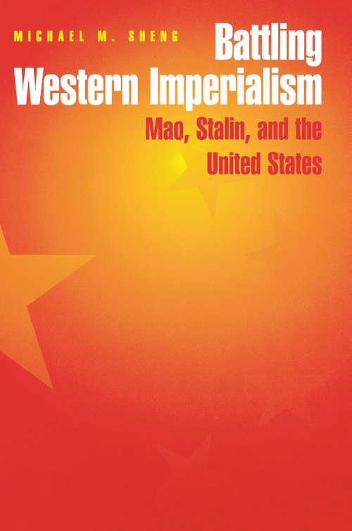 Book cover of Battling Western Imperialism: Mao, Stalin, and the United States