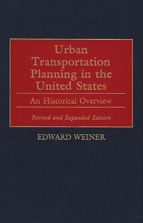 Book cover of Urban Transportation Planning in the United States: An Historical Overview