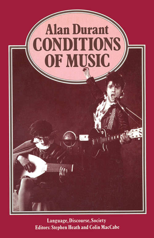 Book cover of Conditions of Music: (pdf) (1st ed. 1984) (Language, Discourse, Society)