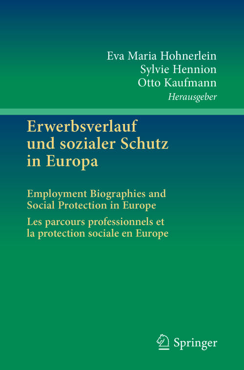 Book cover of Erwerbsverlauf und sozialer Schutz in Europa: Employment Biographies and Social Protection in Europe . Les parcours professionnels et la protection sociale en Europe