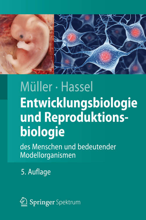 Book cover of Entwicklungsbiologie und Reproduktionsbiologie des Menschen und bedeutender Modellorganismen (5. Aufl. 2012) (Springer-Lehrbuch)
