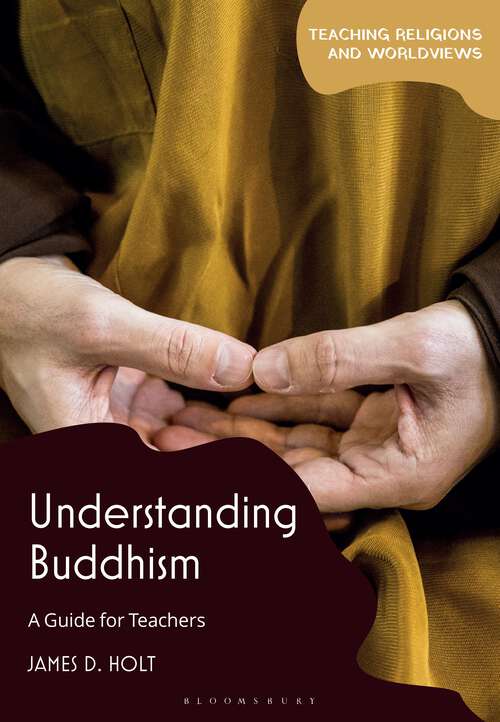 Book cover of Understanding Buddhism: A Guide for Teachers (Teaching Religions and Worldviews)