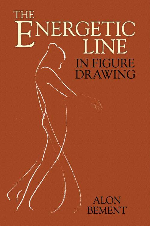 Book cover of The Energetic Line in Figure Drawing