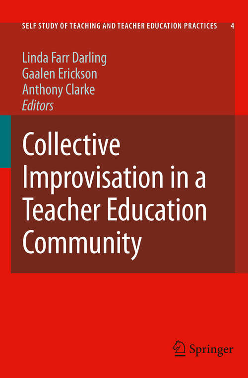 Book cover of Collective Improvisation in a Teacher Education Community (2007) (Self-Study of Teaching and Teacher Education Practices #4)