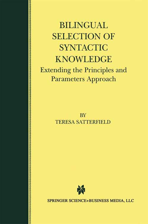 Book cover of Bilingual Selection of Syntactic Knowledge: Extending the Principles and Parameters Approach (1999)
