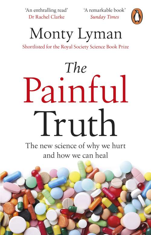 Book cover of The Painful Truth: The new science of why we hurt and how we can heal