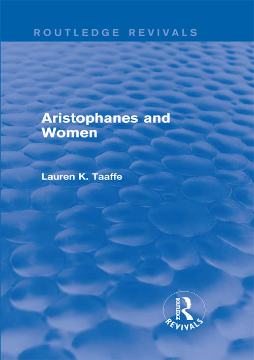Book cover of Aristophanes and Women (Routledge Revivals)