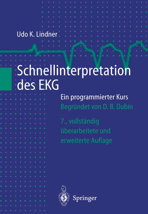 Book cover of Schnellinterpretation des EKG: Ein programmierter Kurs (7. Aufl. 1999)