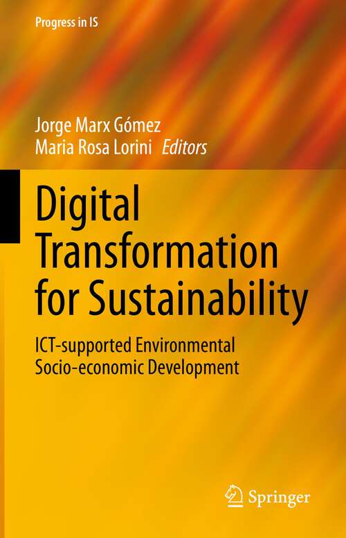 Book cover of Digital Transformation for Sustainability: ICT-supported Environmental Socio-economic Development (1st ed. 2022) (Progress in IS)