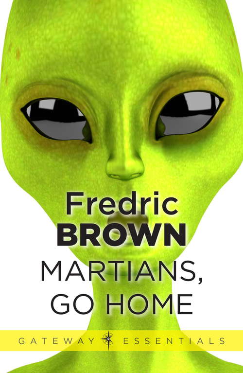 Book cover of Martians, Go Home (Gateway Essentials)