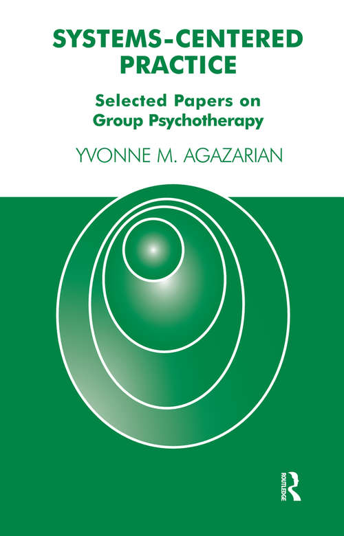 Book cover of Systems-Centered Practice: Selected Papers on Group Psychotherapy