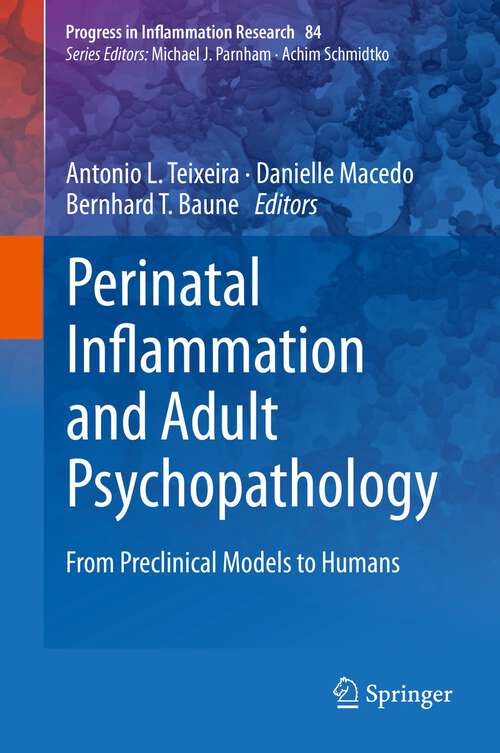 Book cover of Perinatal Inflammation and Adult Psychopathology: From Preclinical Models to Humans (1st ed. 2020) (Progress in Inflammation Research #84)