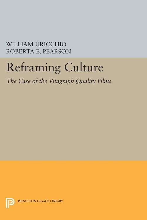Book cover of Reframing Culture: The Case of the Vitagraph Quality Films