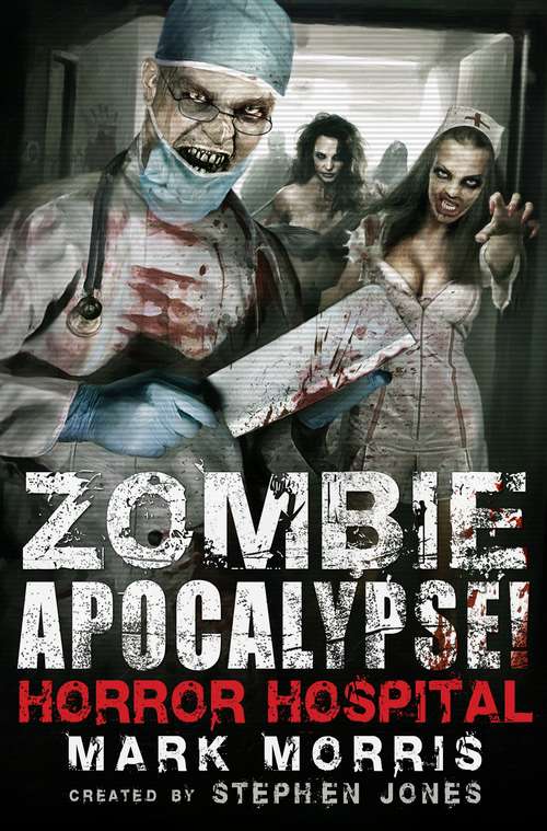 Book cover of Zombie Apocalypse! Horror Hospital (Zombie Apocalypse! Spinoff #1)
