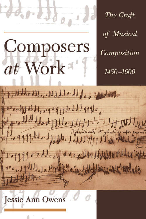 Book cover of Composers at Work: The Craft of Musical Composition 1450-1600