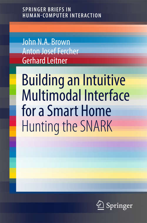Book cover of Building an Intuitive Multimodal Interface for a Smart Home: Hunting the SNARK (Human–Computer Interaction Series)