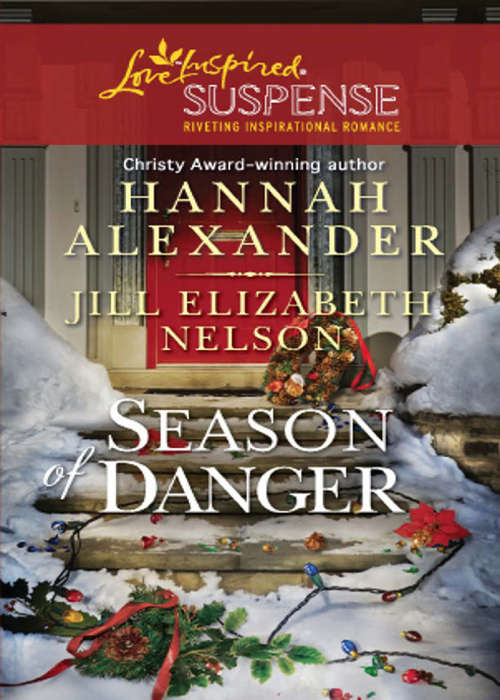 Book cover of Season of Danger: Silent Night, Deadly Night - Mistletoe Mayhem (ePub First edition) (Mills And Boon Love Inspired Suspense Ser.)