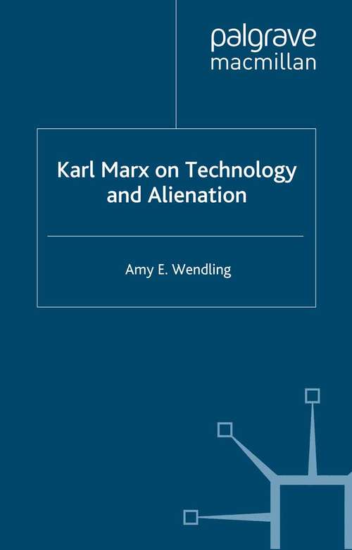 Book cover of Karl Marx on Technology and Alienation (2009)