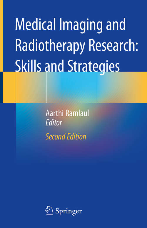 Book cover of Medical Imaging and Radiotherapy Research: Skills and Strategies: Skills And Strategies (2nd ed. 2020)