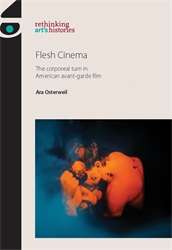 Book cover of Flesh Cinema: The corporeal turn in American avant-garde film (Rethinking Art's Histories Ser.) (PDF)