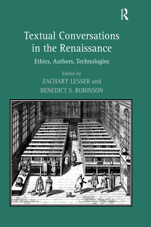 Book cover of Textual Conversations in the Renaissance: Ethics, Authors, Technologies