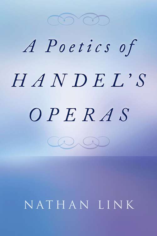 Book cover of A Poetics of Handel's Operas