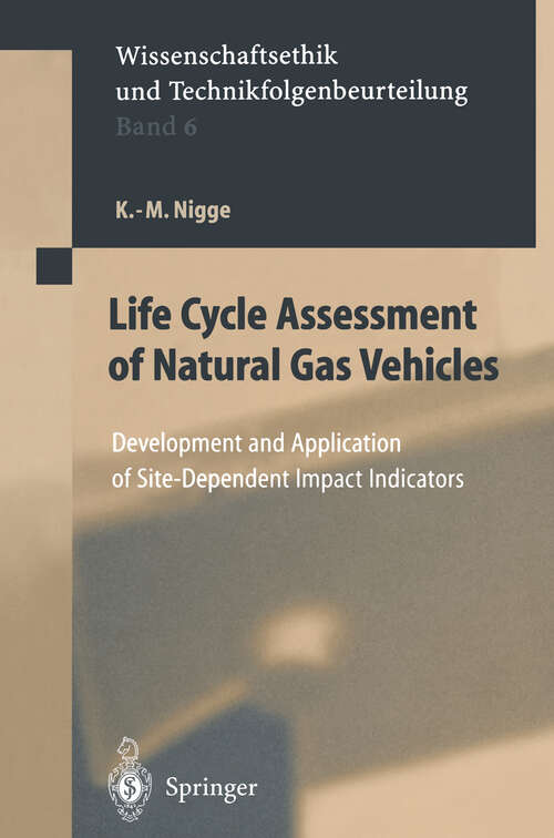 Book cover of Life Cycle Assessment of Natural Gas Vehicles: Development and Application of Site-Dependent Impact Indicators (2000) (Ethics of Science and Technology Assessment #6)