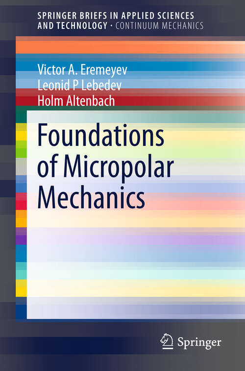 Book cover of Foundations of Micropolar Mechanics (2013) (SpringerBriefs in Applied Sciences and Technology)