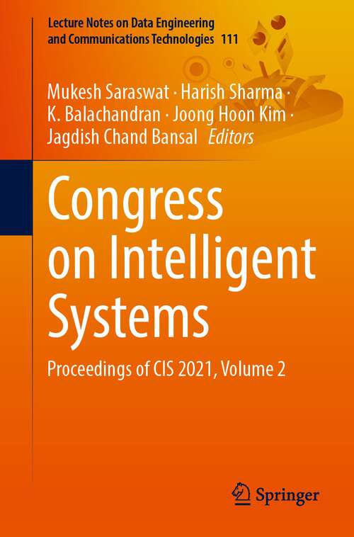 Book cover of Congress on Intelligent Systems: Proceedings of CIS 2021, Volume 2 (1st ed. 2022) (Lecture Notes on Data Engineering and Communications Technologies #111)
