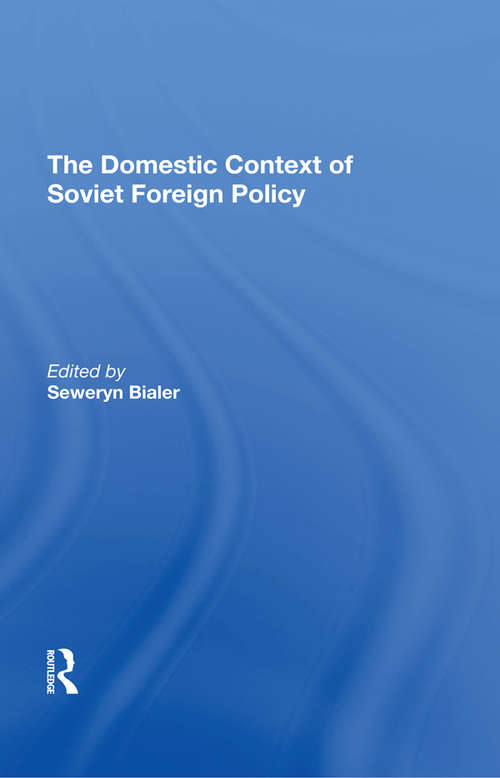 Book cover of The Domestic Context Of Soviet Foreign Policy