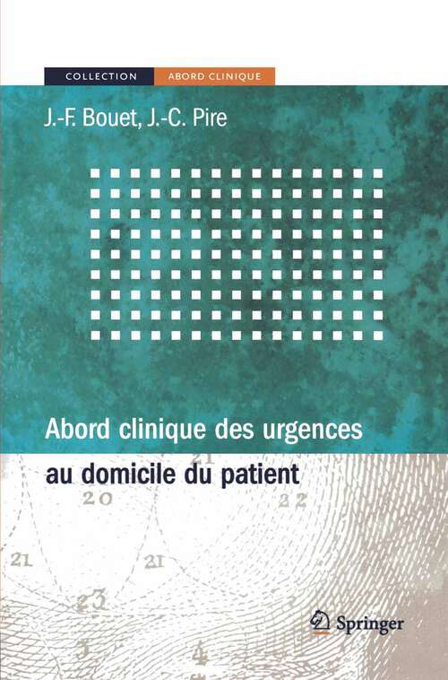 Book cover of Abord clinique des urgences au domicile du patient (2008) (Abord clinique)