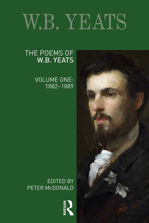Book cover of The Poems of W.B. Yeats: Volume One: 1882-1889 (Longman Annotated English Poets)