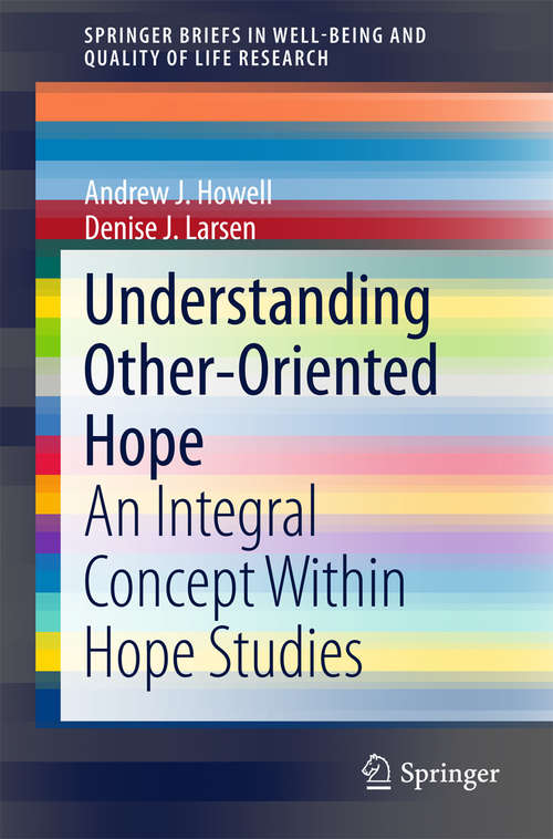 Book cover of Understanding Other-Oriented Hope: An Integral Concept Within Hope Studies (2015) (SpringerBriefs in Well-Being and Quality of Life Research)