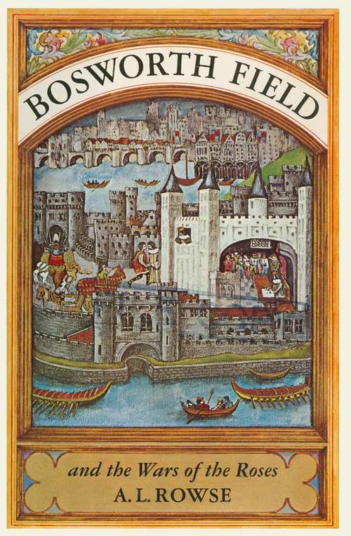 Book cover of Bosworth Field and the Wars of the Roses (1st ed. 1966)