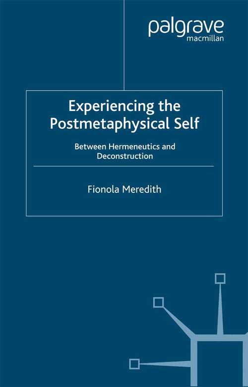 Book cover of Experiencing the Postmetaphysical Self: Between Hermeneutics and Deconstruction (2005)
