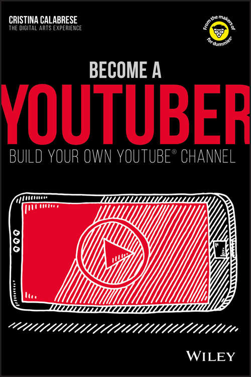 Book cover of Become a YouTuber: Build Your Own YouTube Channel (Dummies Junior)