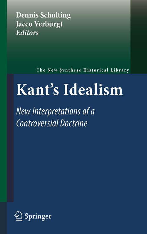 Book cover of Kant's Idealism: New Interpretations of a Controversial Doctrine (2011) (The New Synthese Historical Library #66)