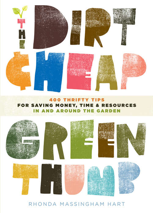 Book cover of The Dirt-Cheap Green Thumb: 400 Thrifty Tips for Saving Money, Time, and Resources as You Garden (2)
