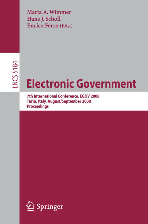Book cover of Electronic Government: 7th International Conference, EGOV 2008, Torino, Italy, August 31 - September 5, 2008, Proceedings (2008) (Lecture Notes in Computer Science #5184)